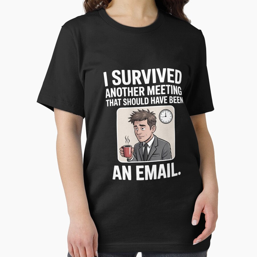 I Survived Another Meeting That Should Have Been An Email by LinlinsDemons