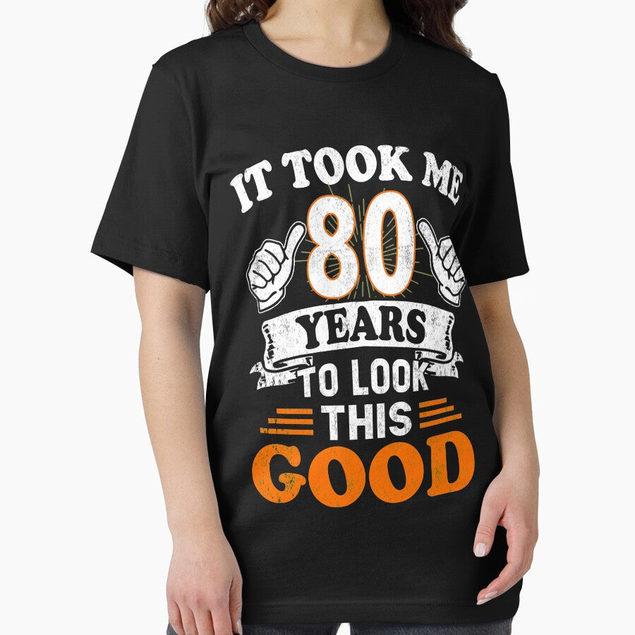 80th Birthday Gift - It Took Me 80 Years To Look This Good by Simeon	 Dorelus T-Shirts, Hoodie, Sweatshirt (Image 2)