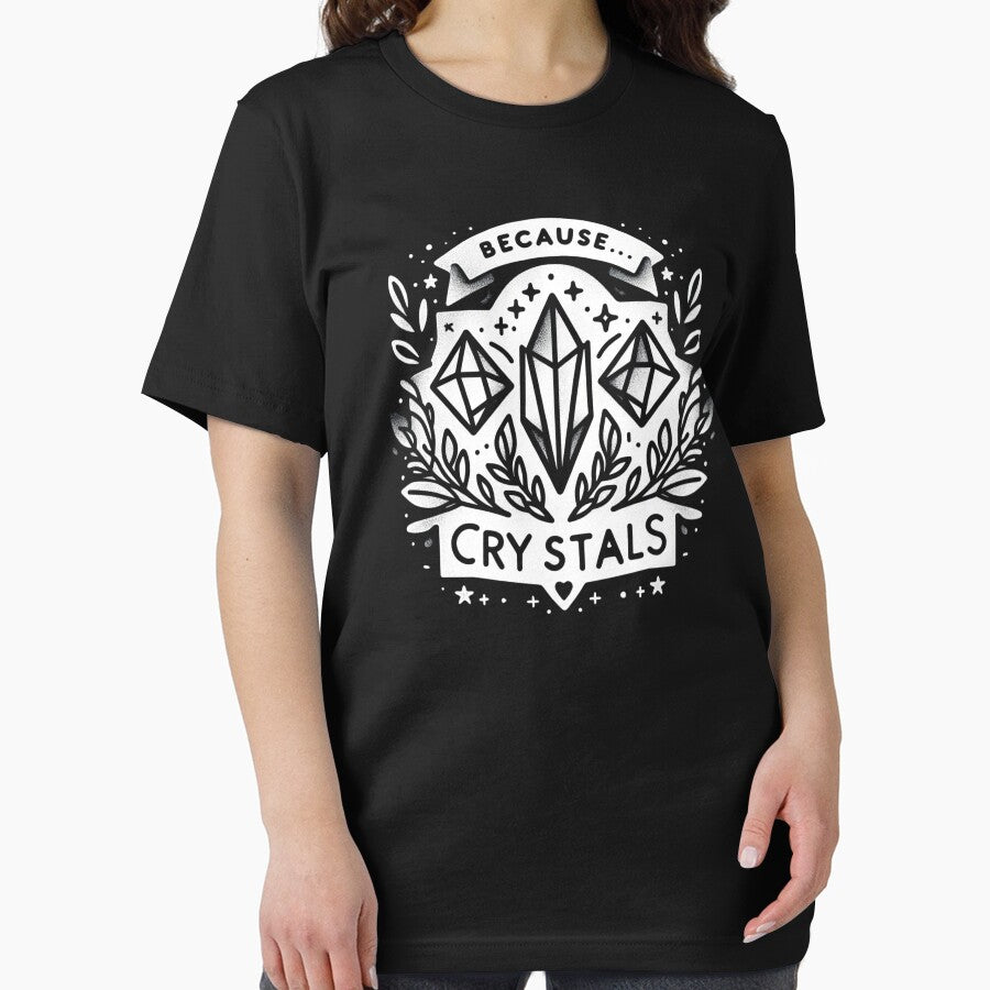 Because. Crystals by CoussaZau T-Shirts, Hoodie, Sweatshirt | BlankRebels.com (Image 2)