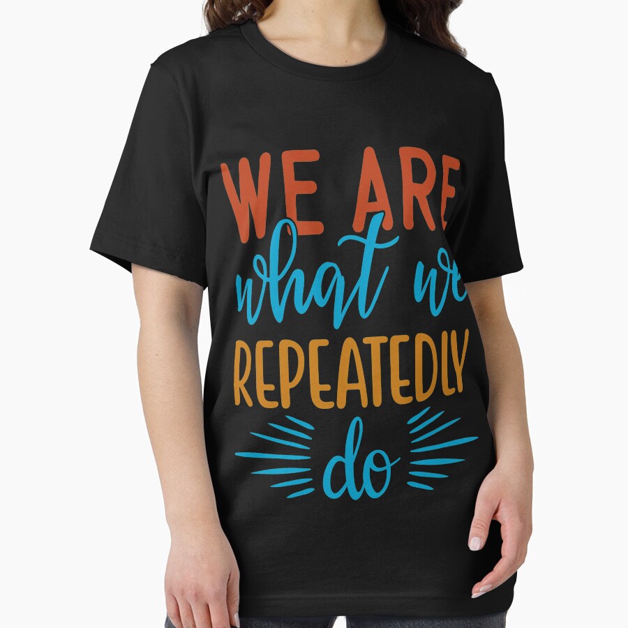 Inspirational quote :We Are What we repeatedly do by remonss T-Shirts, Hoodie, Sweatshirt | BlankRebels.com (Image 2)