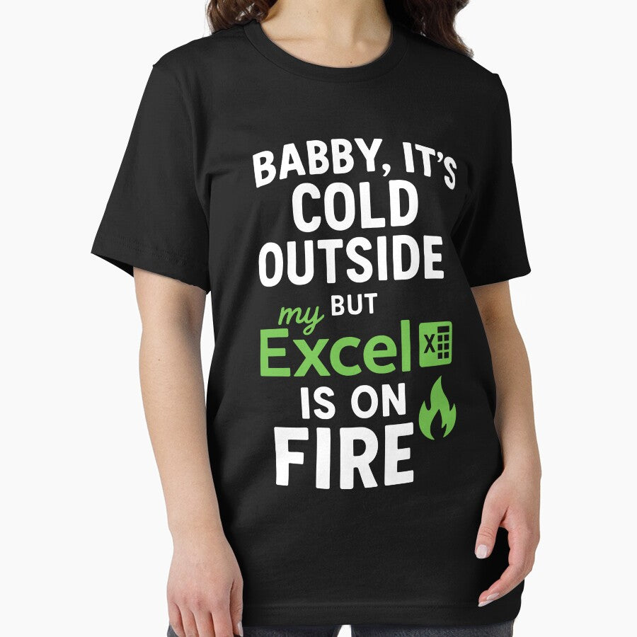 Babby Its Cold Outside My But Excel Is On Fire Funny Christmas by pansak T-Shirts, Hoodie, Sweatshirt (Image 2)