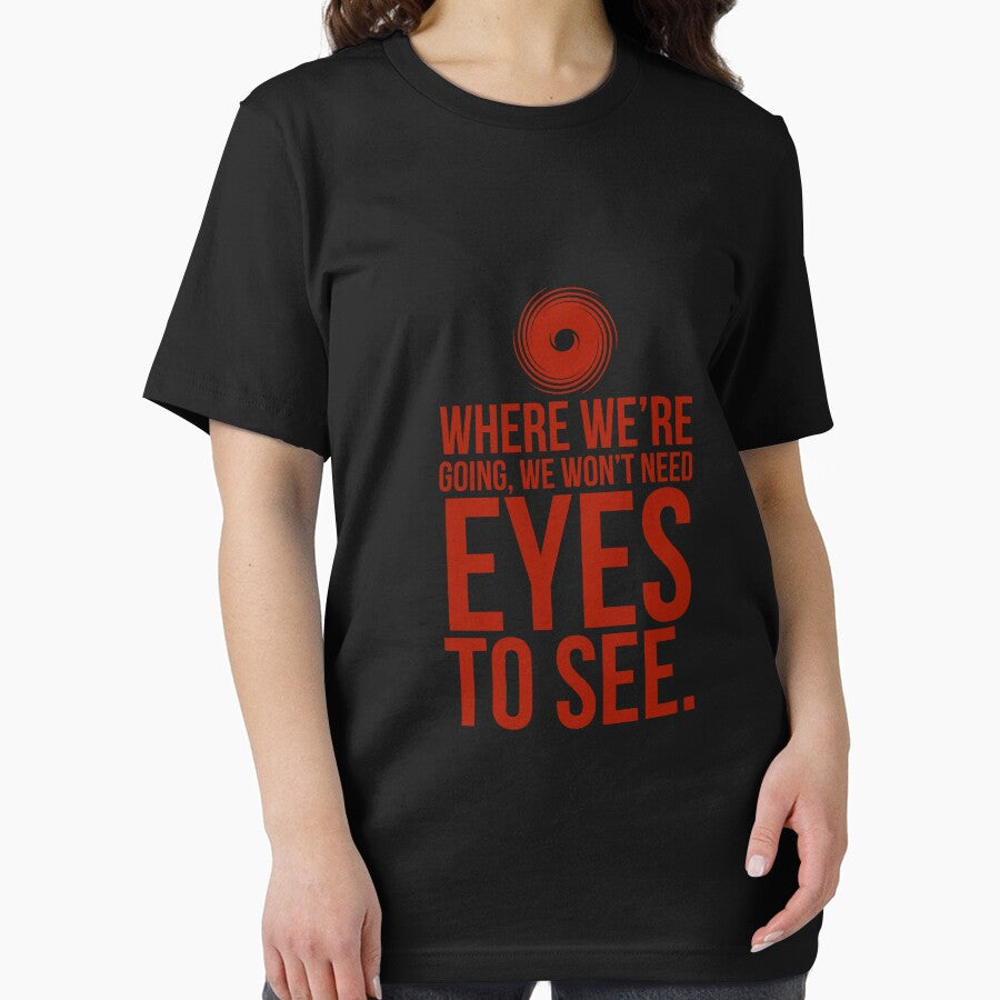 WE WON’T NEED EYES TO SEE - Event Horizon Quote by RedOnBlack2020 T-Shirts, Hoodie, Sweatshirt | BlankRebels.com (Image 2)