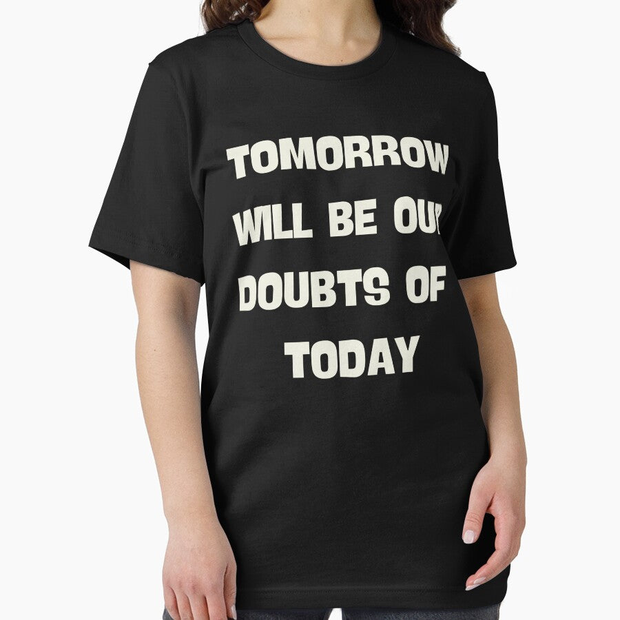 Tomorrow Will Be Our Doubts Of Today Motivational by Eolithic T-Shirts, Hoodie, Sweatshirt | BlankRebels.com (Image 2)
