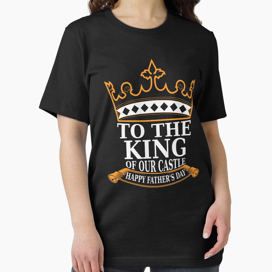 TO THE KING OF OUR CASTLE HAPPY FATHERS DAY by place-design T-Shirts, Hoodie, Sweatshirt | BlankRebels.com (Image 2)