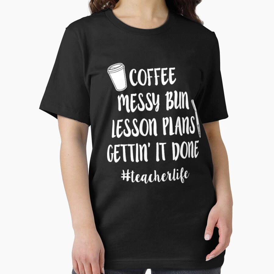 Coffee, Messy Bun, Lesson Plans, Gettin it Done by aryagiri T-Shirts, Hoodie, Sweatshirt | BlankRebels.com (Image 2)
