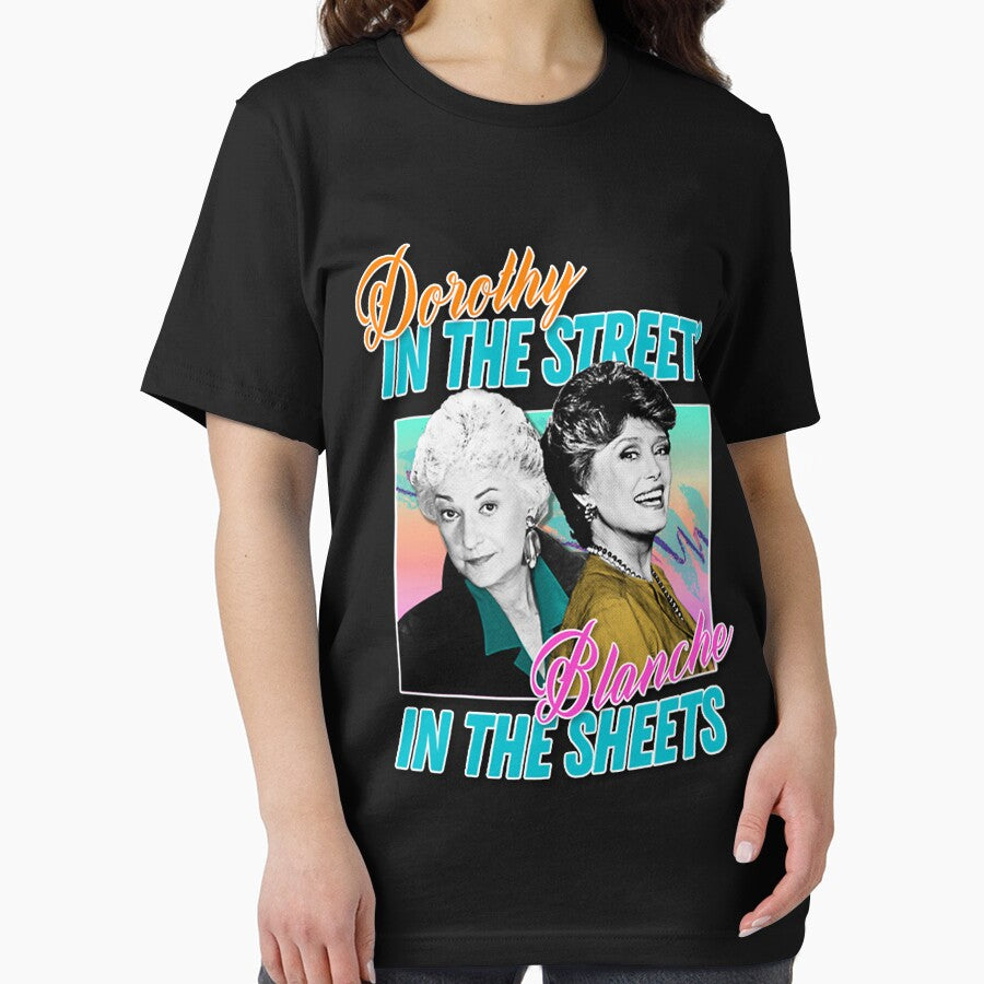 Dorothy In The Streets Blanche In The Sheets ∆ Graphic Design 80s Style Hipster Statement T-Shir by Joiwns45