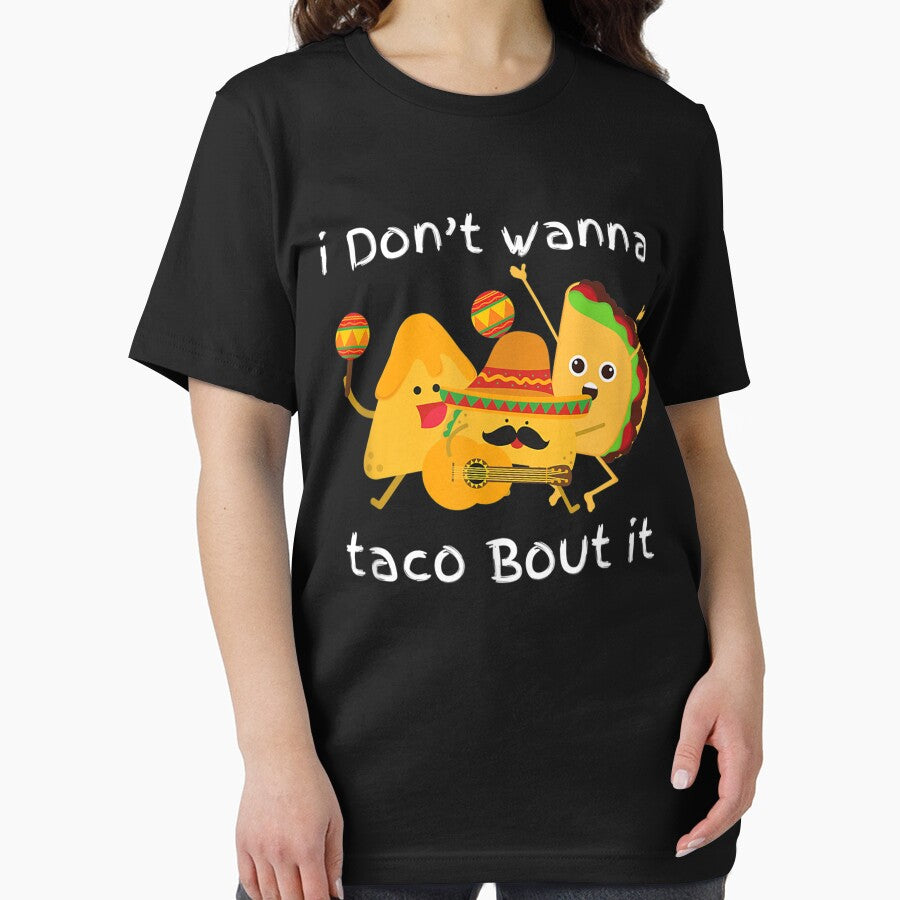 I Don't Wanna Taco About It by dolsy-store T-Shirts, Hoodie, Sweatshirt | BlankRebels.com (Image 2)