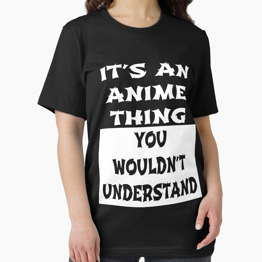 It's An Anime Thing You Wouldn't Understand Shirt Funny Gift T-Shirt For High School Team College Cute Gift Player Cartoon Toon T Shirt Tee by arcadetoystore