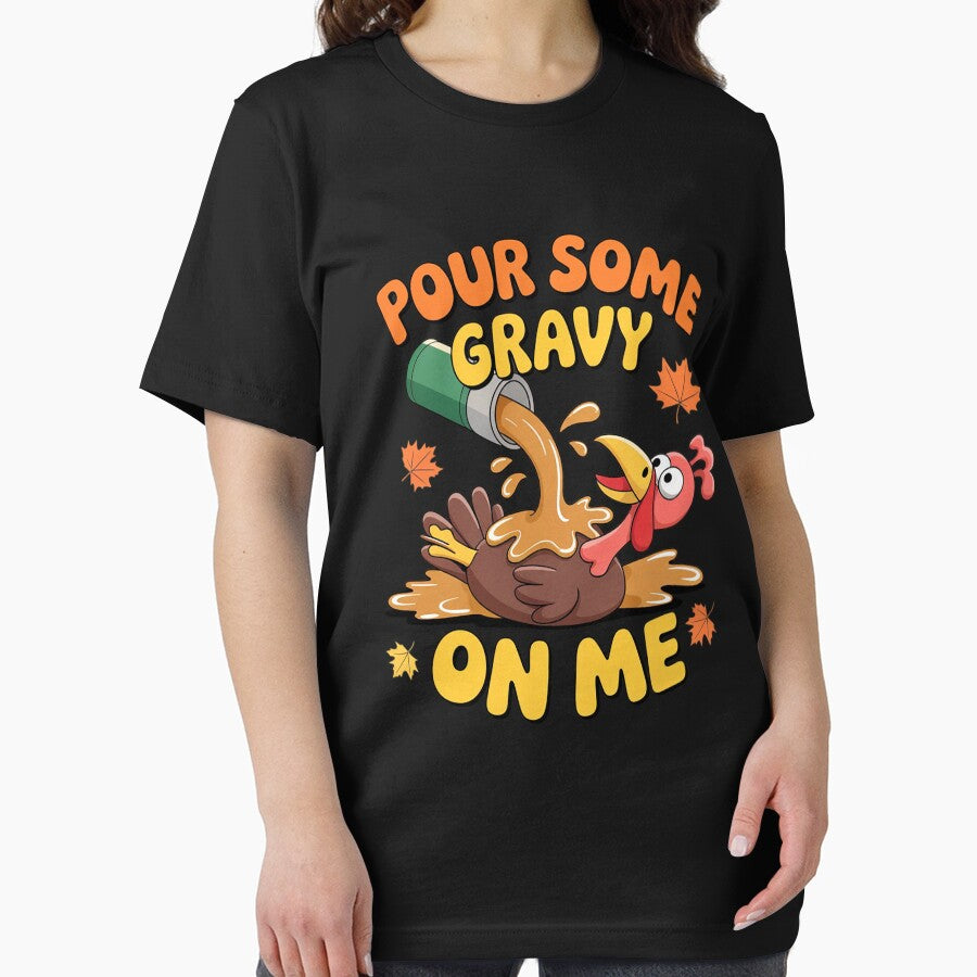 Pour Some Gravy On Me Thanksgiving Turkey by Shannon Bosley T-Shirts, Hoodie, Sweatshirt | BlankRebels.com (Image 2)