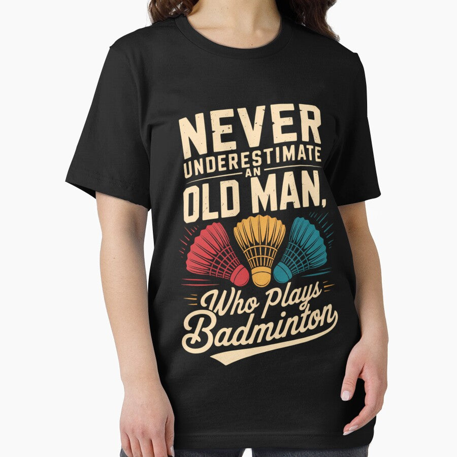 Never Underestimate An Old Man Badminton by CookWorldLaughs