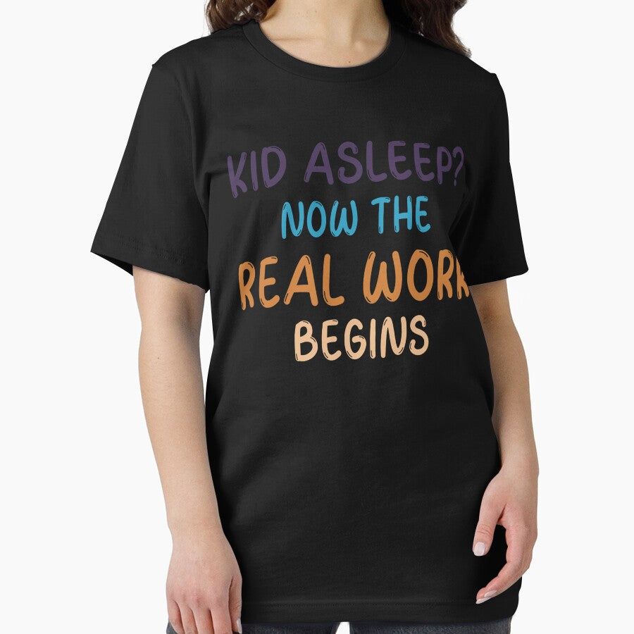 Kid asleep? Now the real work begins  - Funny Dad Father by celcino-studio T-Shirts, Hoodie, Sweatshirt (Image 2)