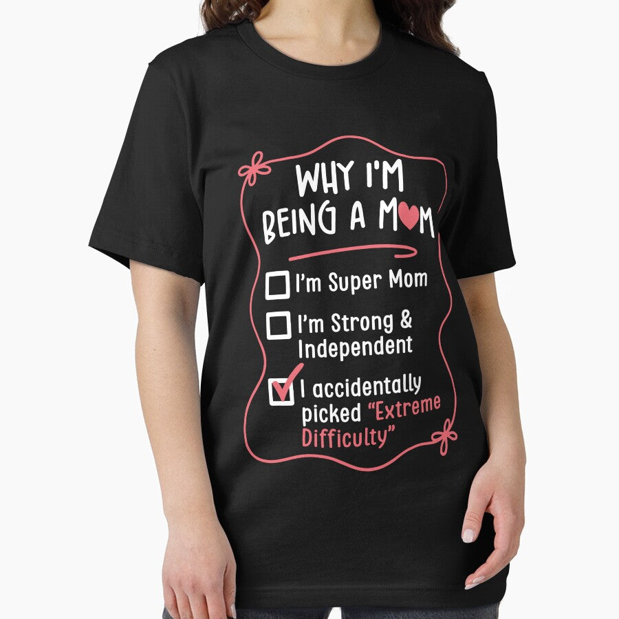 Why I'm Being A Mom I Accidentally Picked Extreme Difficulty Funny Mothers Day by jakaun T-Shirts, Hoodie,... (Image 2)