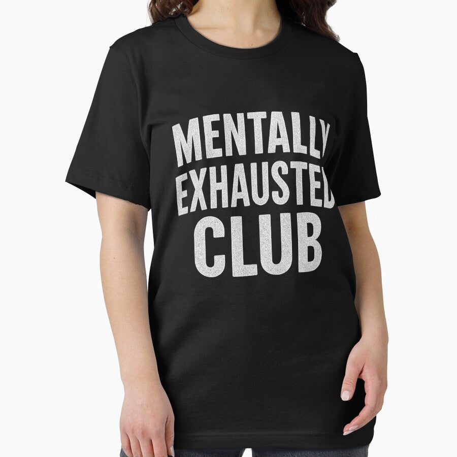 Mentally Exhausted Club - Funny Mental Health Quote T-Shirt & Sticker by Dragonfly-10 Hoodie, Sweatshirt (Image 2)