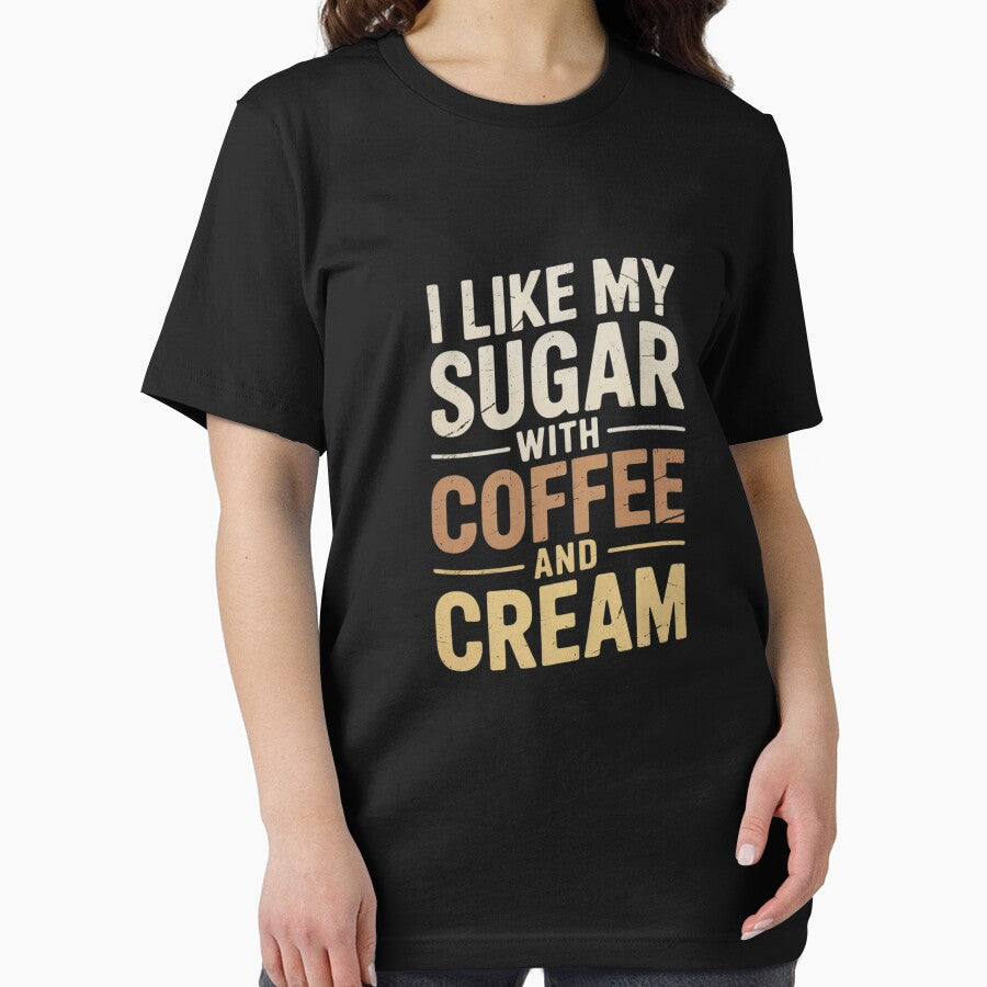 I like my sugar with coffee and cream Caffeine Lover Product by joyouartArt T-Shirts, Hoodie, Sweatshirt (Image 2)