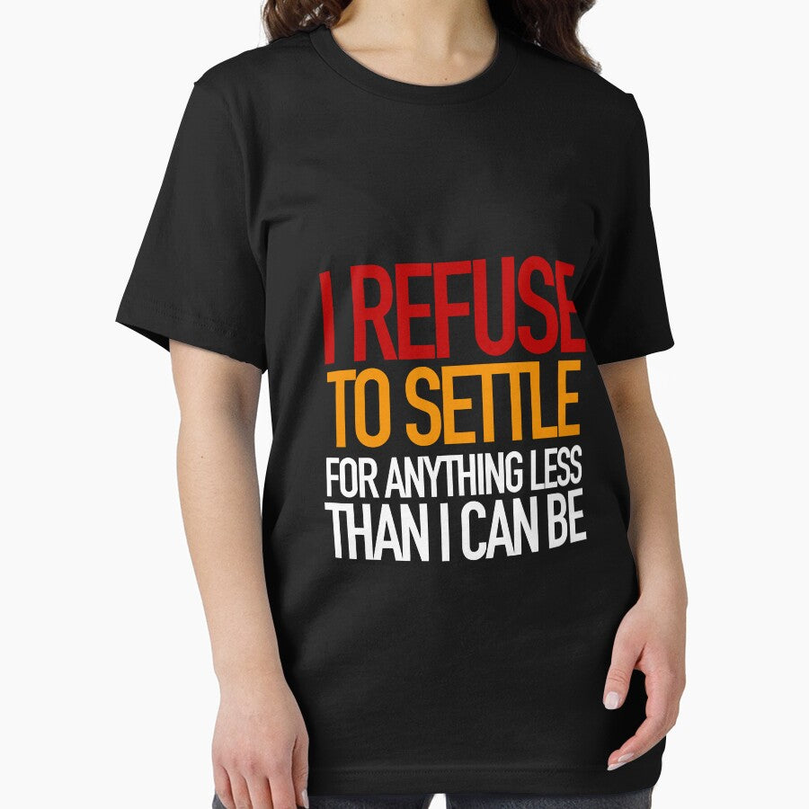 REFUSE to settle for anything less than you can be! by fearlessmotivat T-Shirts, Hoodie, Sweatshirt (Image 2)