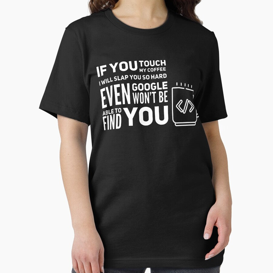 If You Touch My Coffee I Will Slap You So Hard Even Google Won't Be Able To Find You (white) by Stornu2Ruedas... (Image 2)