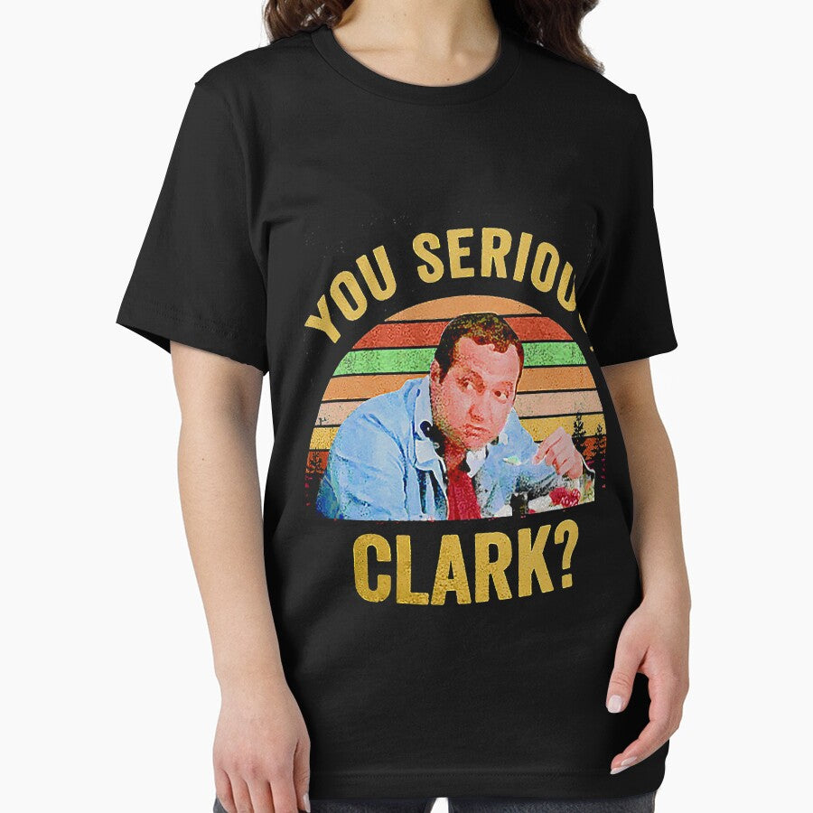 You Serious, Clark by conann2811 T-Shirts, Hoodie, Sweatshirt | BlankRebels.com (Image 2)