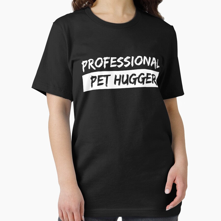 Professional Pet Hugger T-Shirts, Hoodie, Sweatshirt