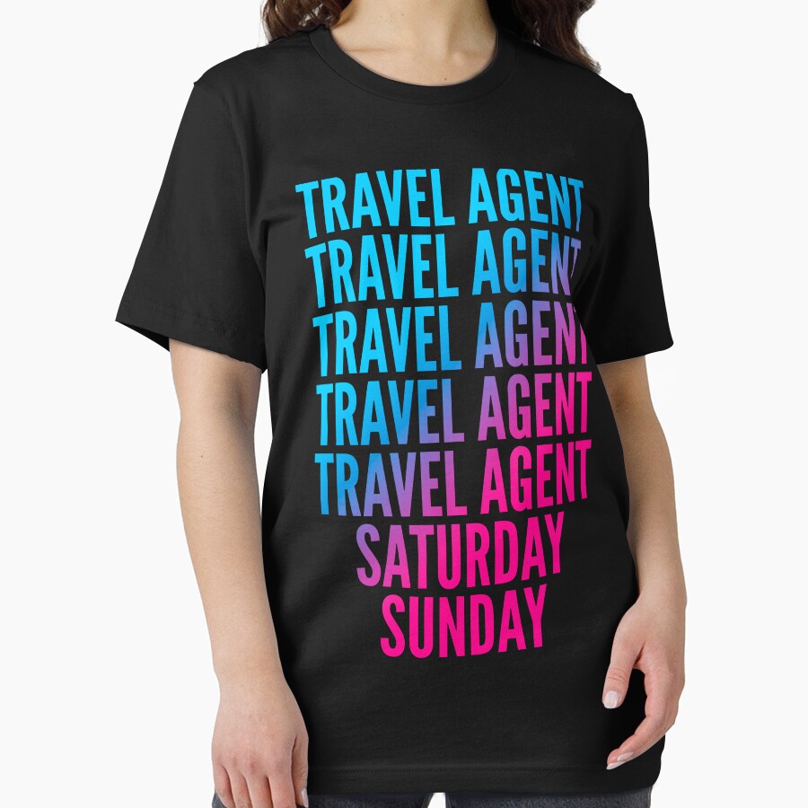 Travel agent. Saturday. Sunday. For Travel agents by SVPOD T-Shirts, Hoodie, Sweatshirt | BlankRebels.com (Image 2)