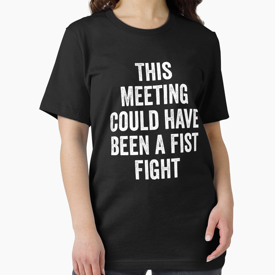 This Meeting Could Have Been A Fist Fight by kevzadevinca T-Shirts, Hoodie, Sweatshirt | BlankRebels.com (Image 2)