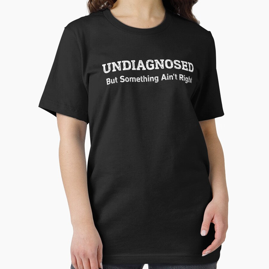 Undiagnosed But Something Ain't Right by WhistleCloset T-Shirts, Hoodie, Sweatshirt | BlankRebels.com (Image 2)