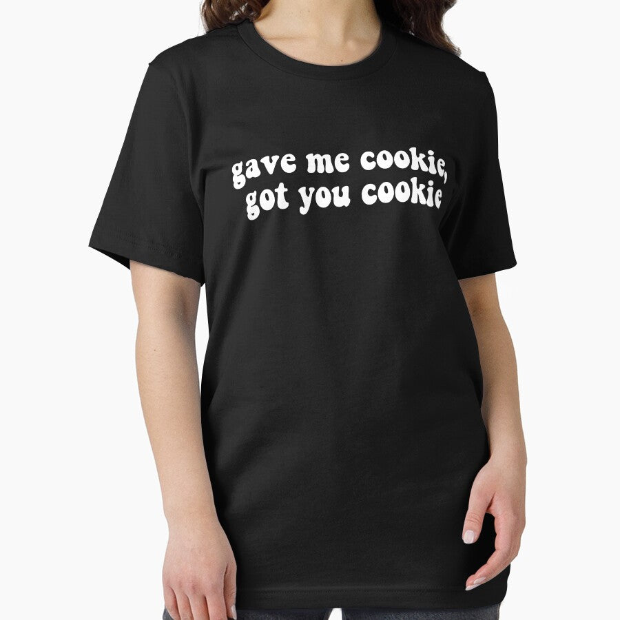 Gave me cookie got you cookie by Stixdesigns T-Shirts, Hoodie, Sweatshirt | BlankRebels.com (Image 2)