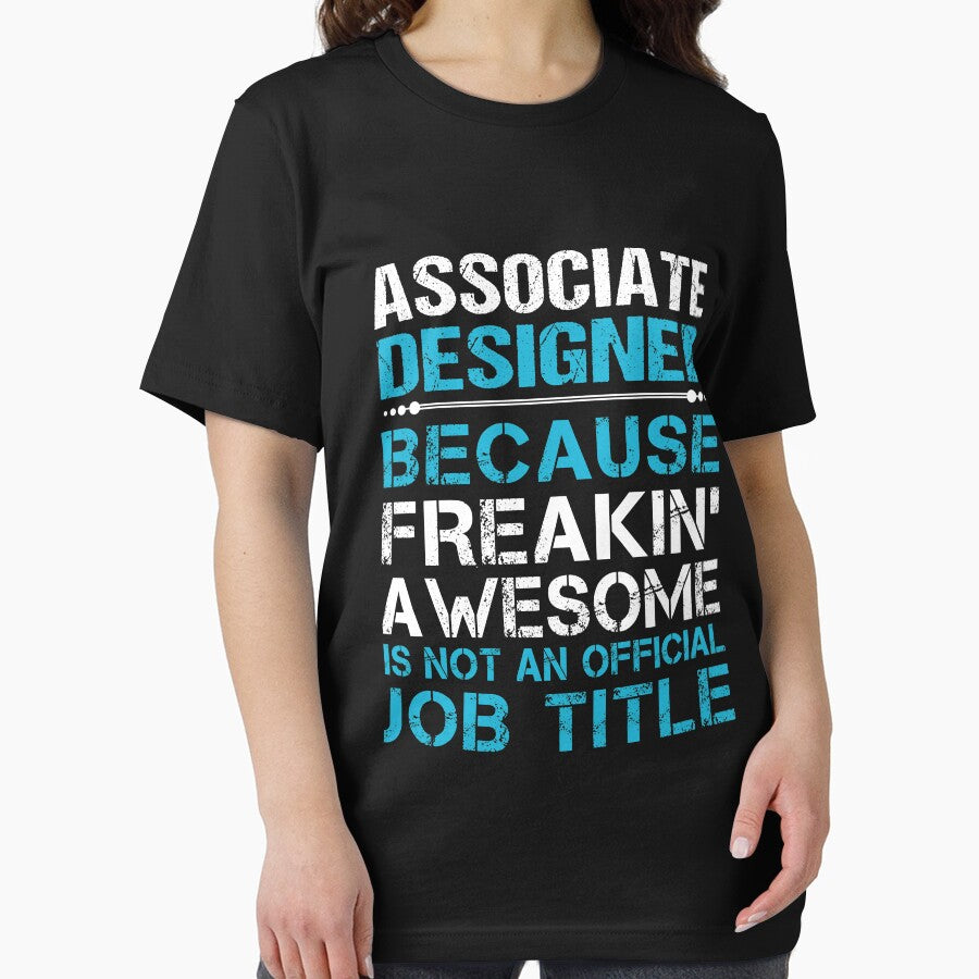 Associate Designer T Shirt - Freaking Awesome Job Gift Item Tee by oetate4774