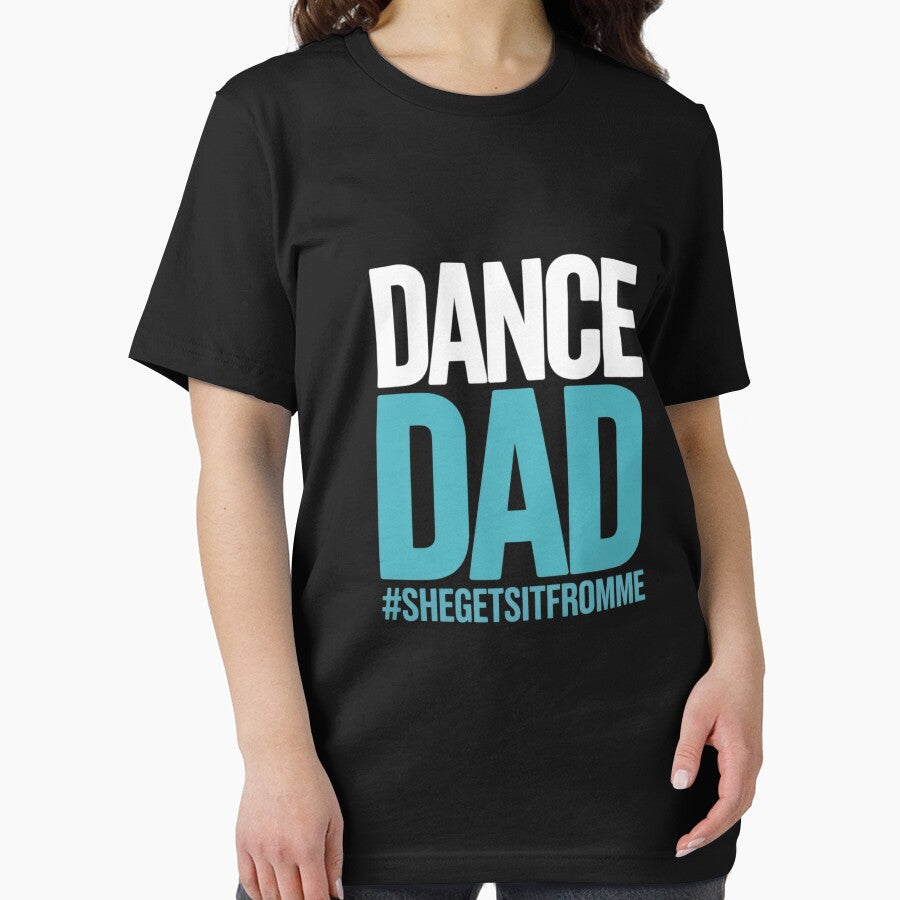 Dance Dad-She Gets it From Me-Prop Dad by tabdejinti T-Shirts, Hoodie, Sweatshirt | BlankRebels.com (Image 2)