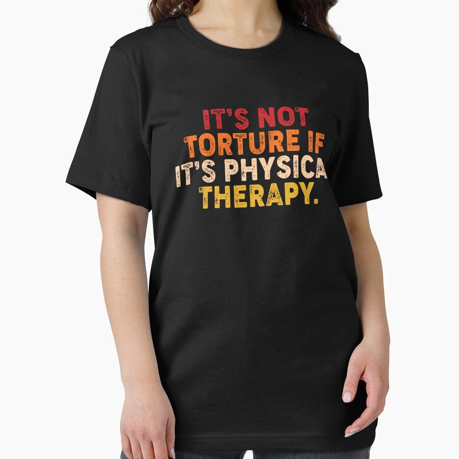 It’s Not Torture If It’s Physical Therapy by hidohido T-Shirts, Hoodie, Sweatshirt | BlankRebels.com (Image 2)