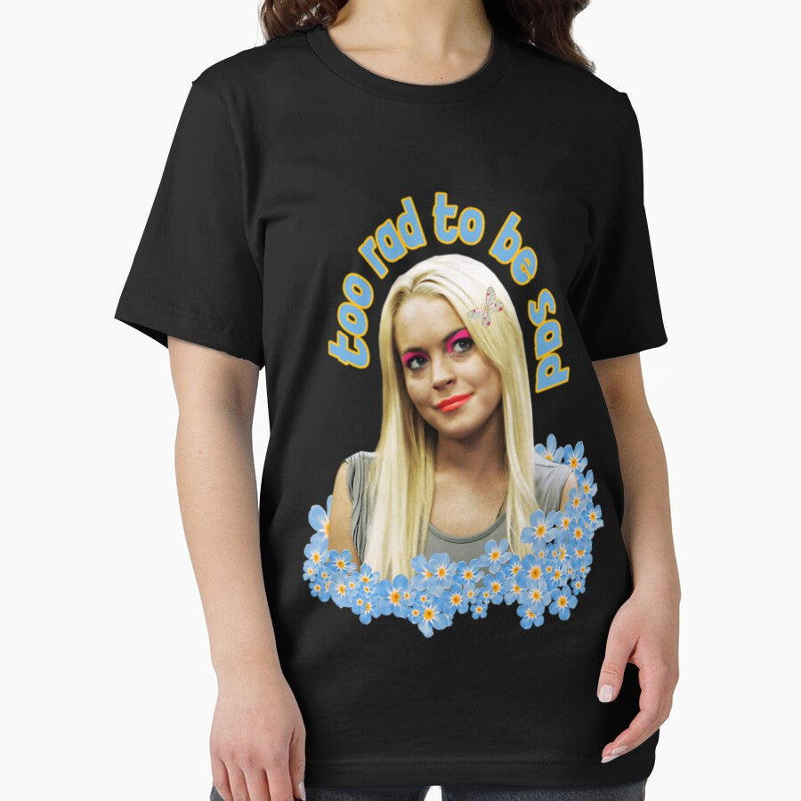 Lindsay Lohan Floral Quote Too Rad To Be Sad Pop Culture Art by WiegandCelesti T-Shirts, Hoodie, Sweatshirt (Image 2)