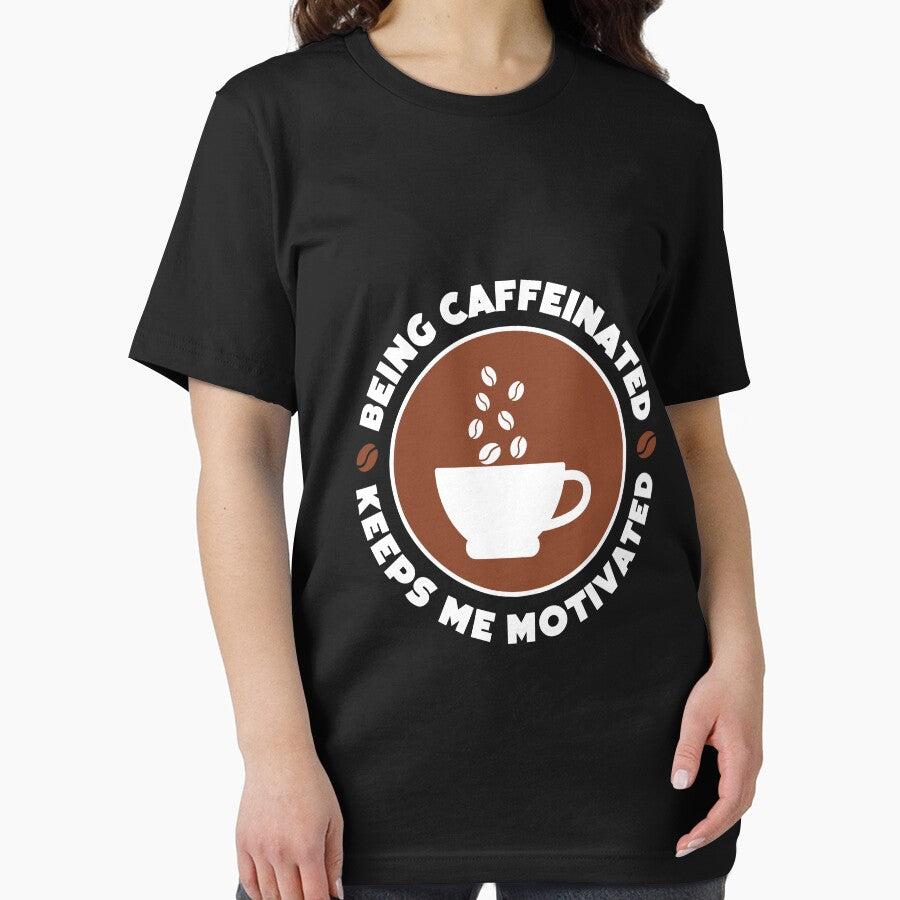 BEING CAFFEINATED KEEPS ME MOTIVATED by w1ckerman T-Shirts, Hoodie, Sweatshirt | BlankRebels.com (Image 2)