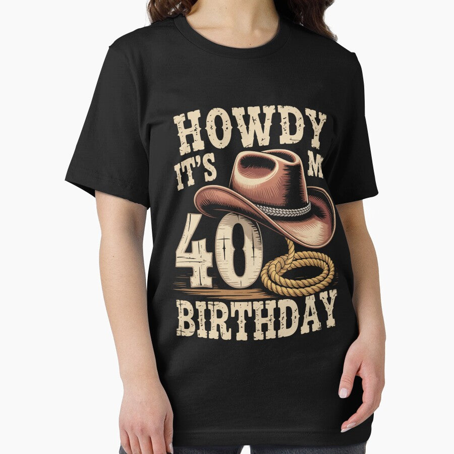Howdy Its My 40Th Birthday Cowboy Hat by Veroniadic T-Shirts, Hoodie, Sweatshirt | BlankRebels.com (Image 2)