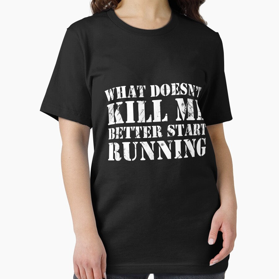What Doesn't Kill Me Better Start Running by RobertJason T-Shirts, Hoodie, Sweatshirt | BlankRebels.com (Image 2)