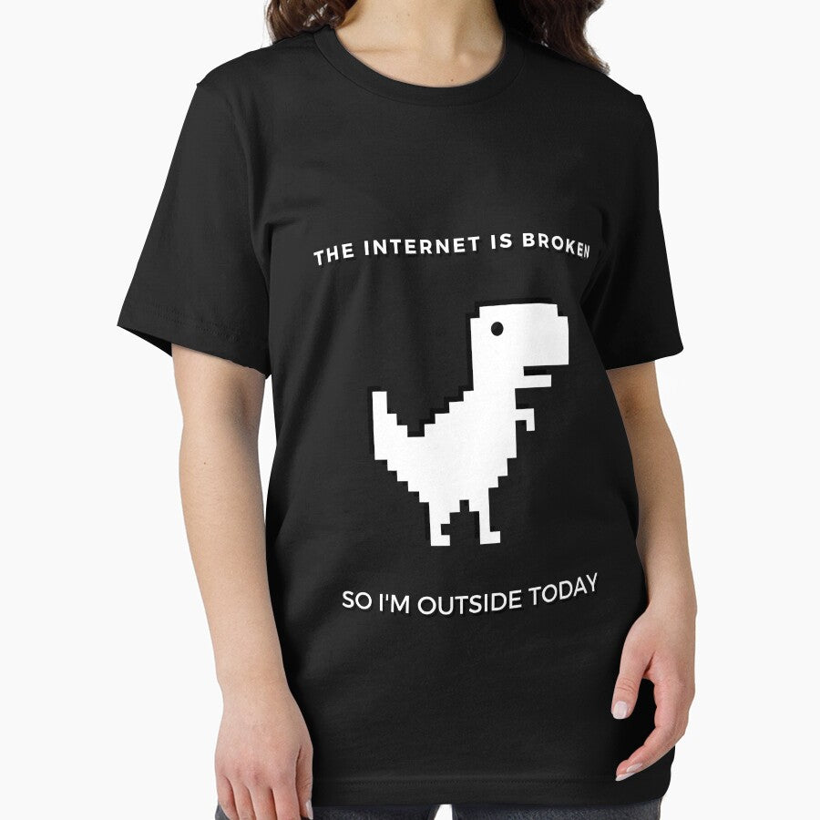 The Internet Is Broken - So I'm Outside Today by hijackhippo T-Shirts, Hoodie, Sweatshirt | BlankRebels.com (Image 2)
