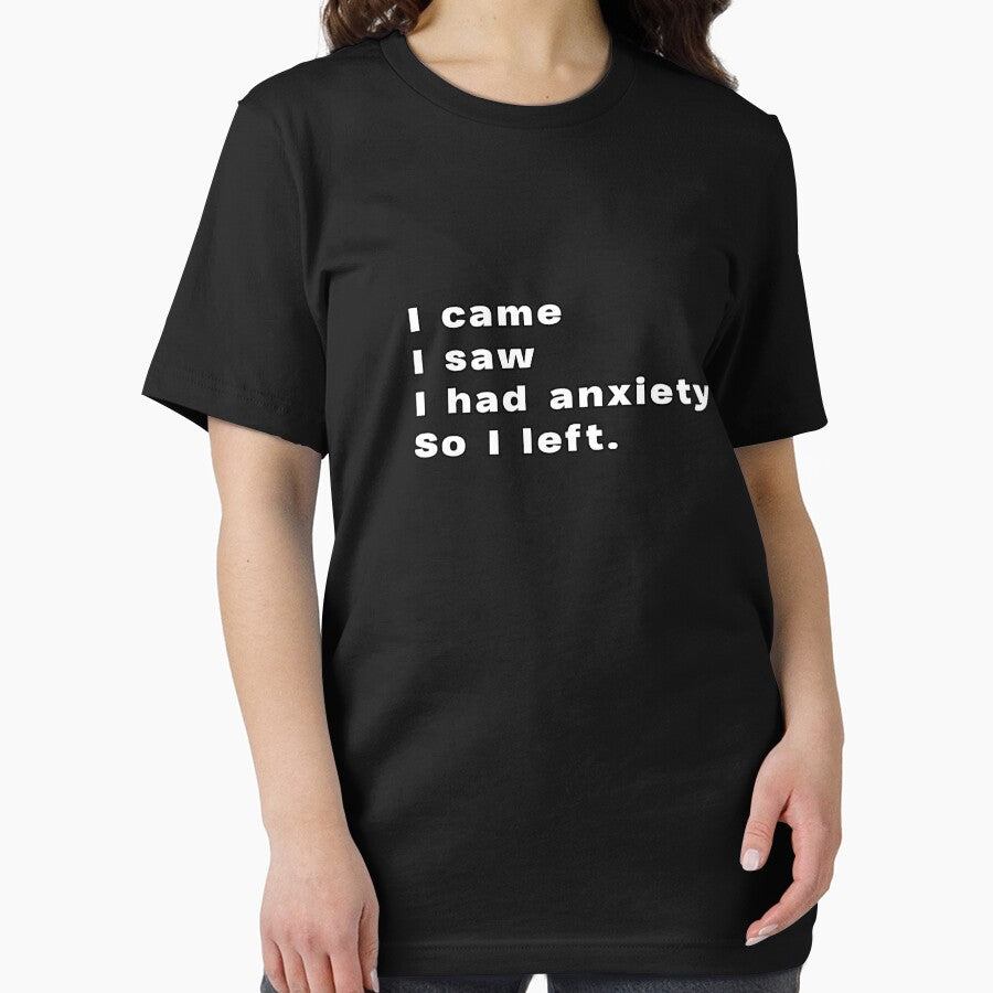 I came, I saw, I had anxiety, So I left. by lexthelord T-Shirts, Hoodie, Sweatshirt | BlankRebels.com (Image 2)