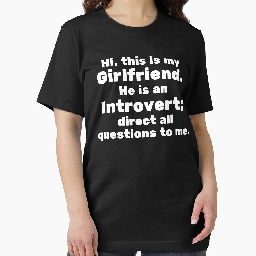 Hi, this is my Girlfriend. He is an Introvert; direct all questions to me by InsanelyD T-Shirts, Hoodie, Sweatshirt (Image 2)