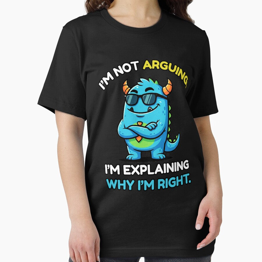 I’M Not Arguing Funny Sarcastic Quote T-Shirts, Hoodie, Sweatshirt