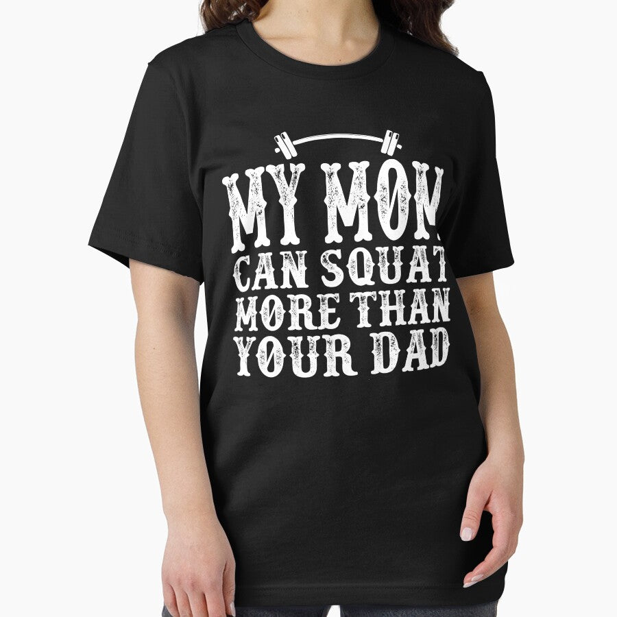 My Mom Can Squat More than Your Dad: Funny Workout Quote Gift Idea. by cutitoutsir T-Shirts, Hoodie, Sweatshirt (Image 2)
