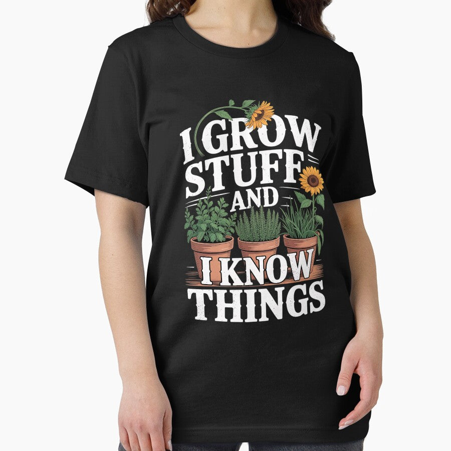 I Grow Stuff And I Know Things by imsamaharem T-Shirts, Hoodie, Sweatshirt | BlankRebels.com (Image 2)