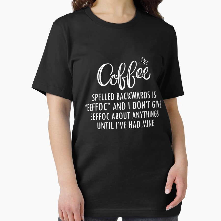 Coffee Spelled Backwards Is Eeffoc I Don'T Give Eeffoc Coffee Lover T-Shirts, Hoodie, Sweatshirt