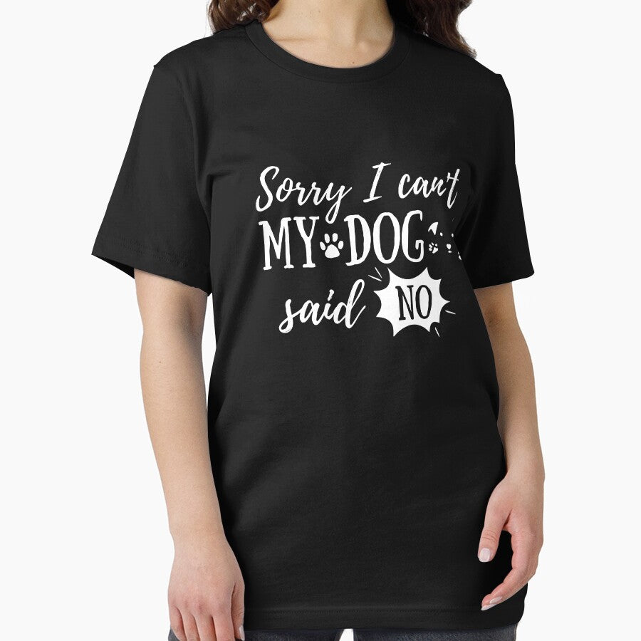 Sorry I Can't My Dog Said No by 24FAHSION T-Shirts, Hoodie, Sweatshirt | BlankRebels.com (Image 2)