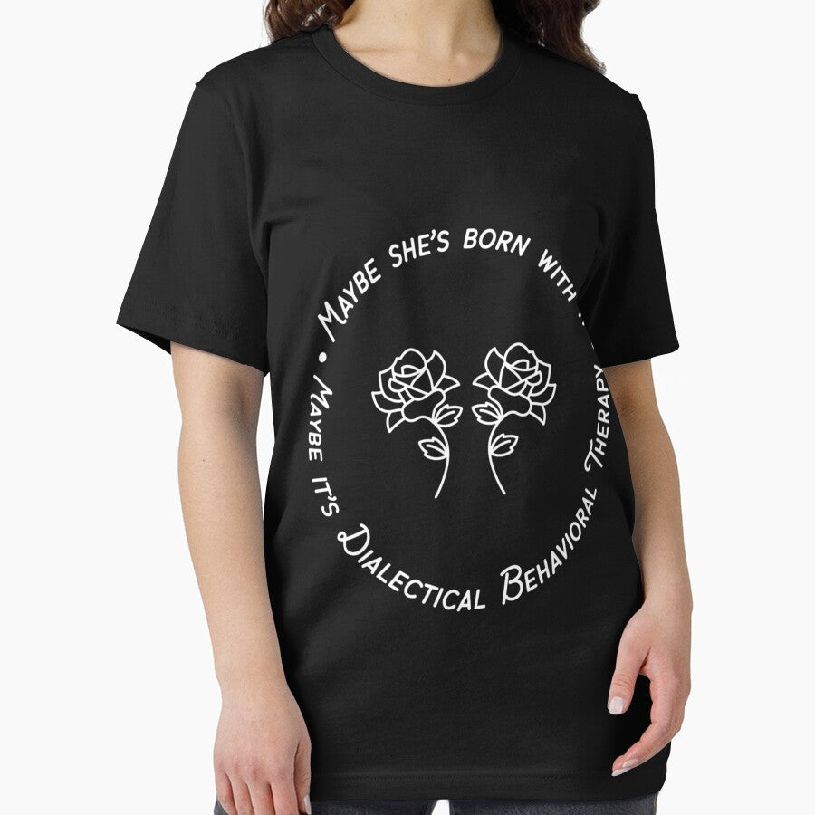 Maybe She’s Born With It Maybe It’s Dialectical Behavior Therapy by tandydowers T-Shirts, Hoodie, Sweatshirt (Image 2)