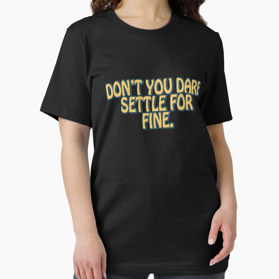 Don’t you dare settle for fine quote by gwynethingcleop