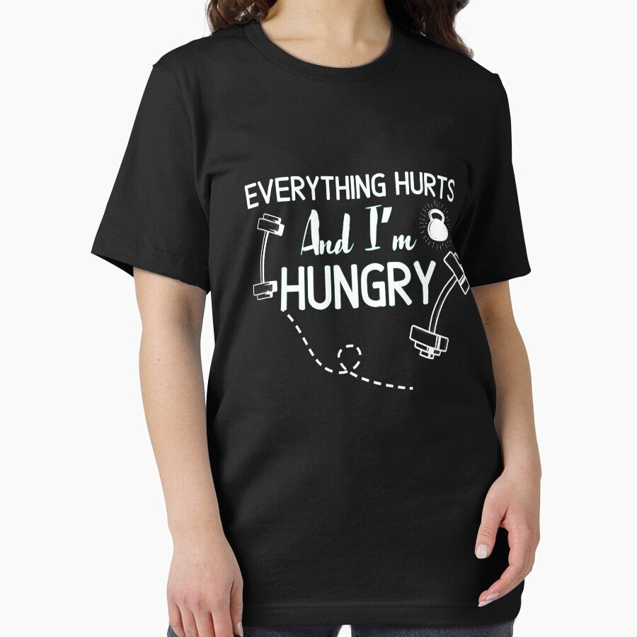 EVERYTHING HURTS AND I’M HUNGRY -Funny Gym Quote by unique things