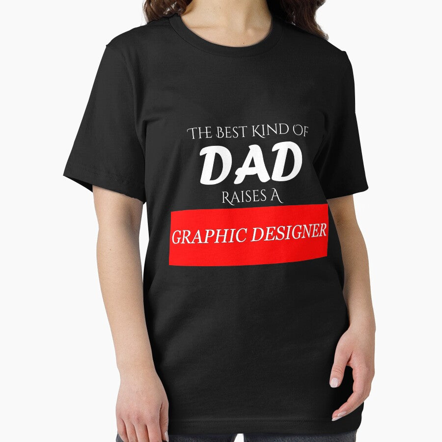 The Best Kind of Dad Raises A Graphic Designer by BeUniqueMe