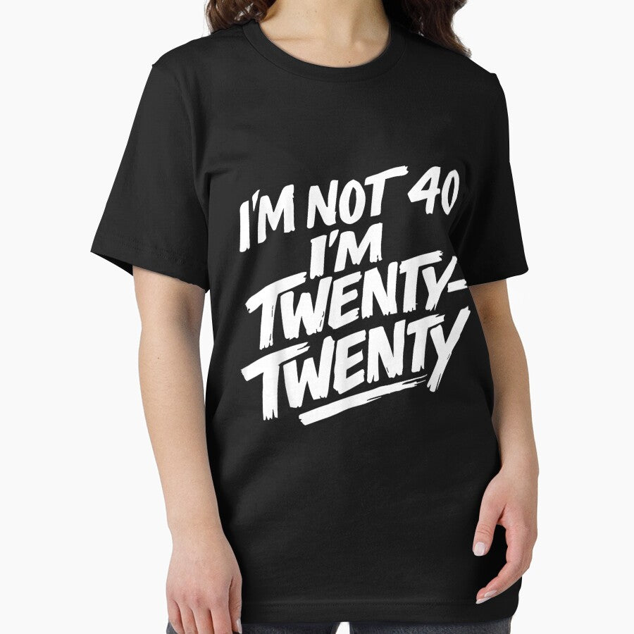 I'm not 40 I'm Twenty Twenty T-Shirt by Somopet ⭐️⭐️⭐️⭐️⭐️