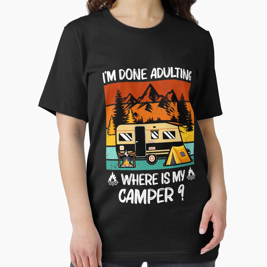 Im Done Adulting Where Is My Camper Campgrounds Camping by AdamhollandShop T-Shirts, Hoodie, Sweatshirt (Image 2)