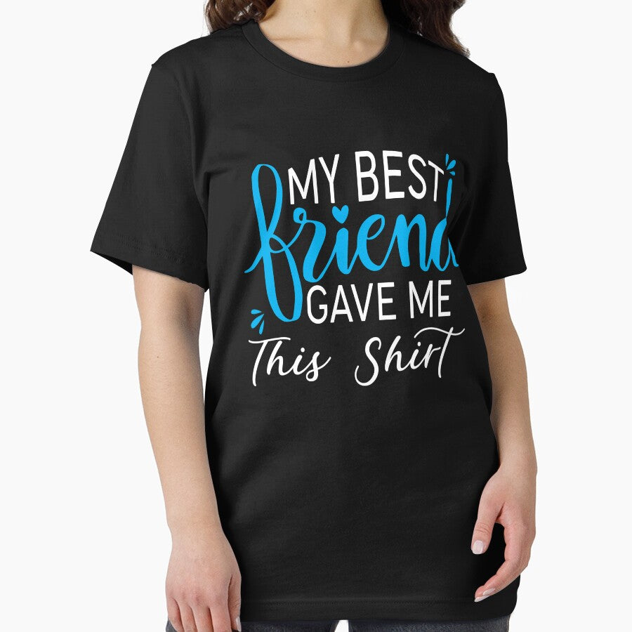 My Best Friend Gave Me This Shirt by Alpha555 Hoodie, Sweatshirt | BlankRebels.com (Image 2)