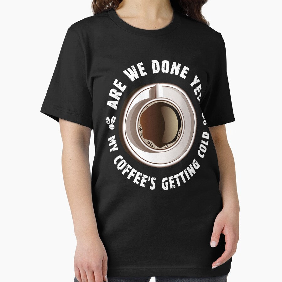 Are We Done Yet My Coffee's Getting Cold - Funny Vintage Design with Sarcastic Saying for True Coffee Lover Who... (Image 2)