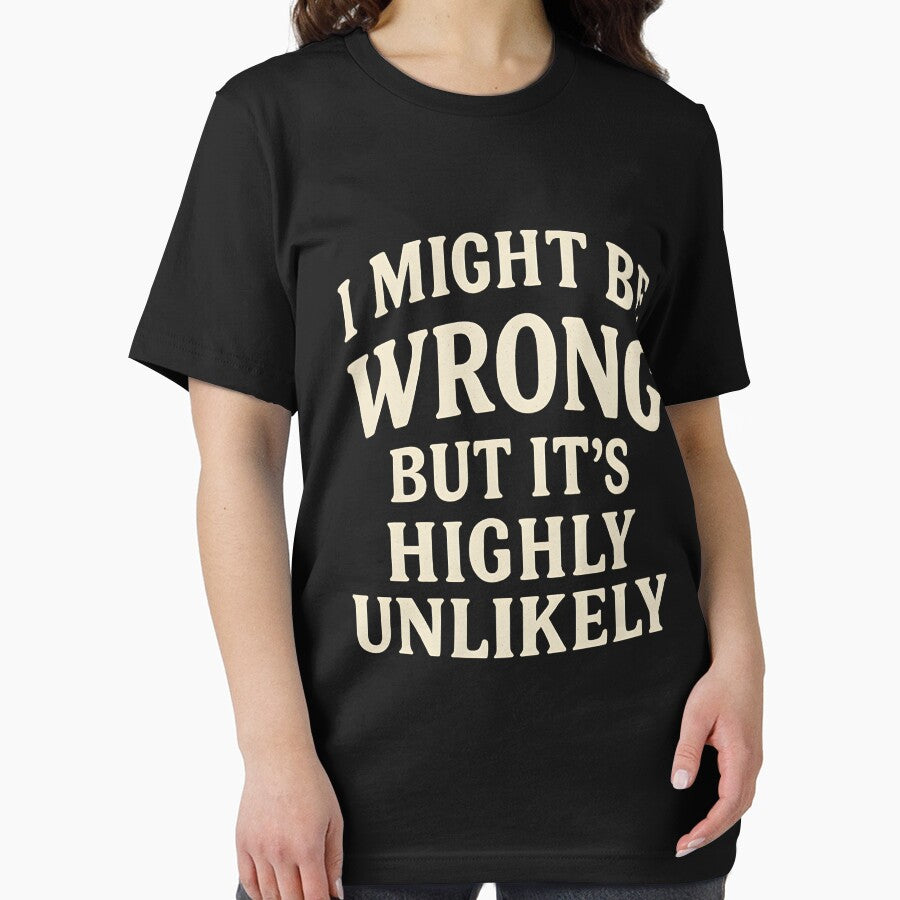 I Might Be Wrong But It's Highly Unlikely Sarcastic Novelty by ParksMattie T-Shirts, Hoodie, Sweatshirt (Image 2)